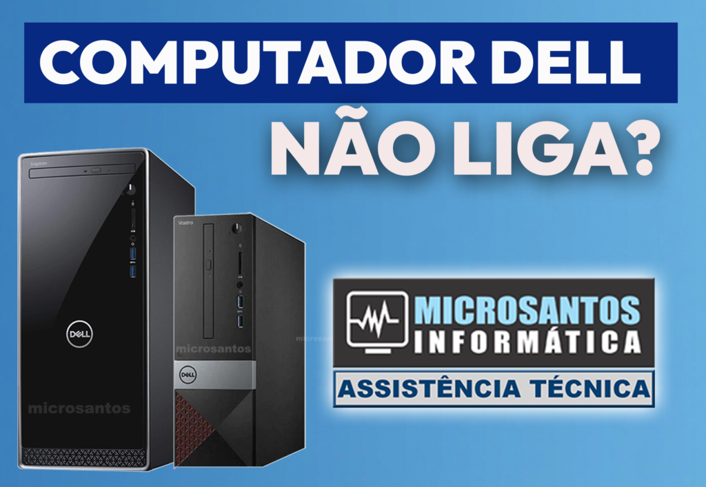 Computador Dell não liga, como resolver em Santos